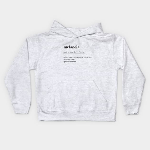 Metanoia Definition Kids Hoodie by jellytalk